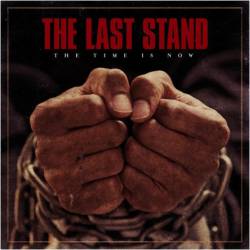 The Last Stand : The Time Is Now